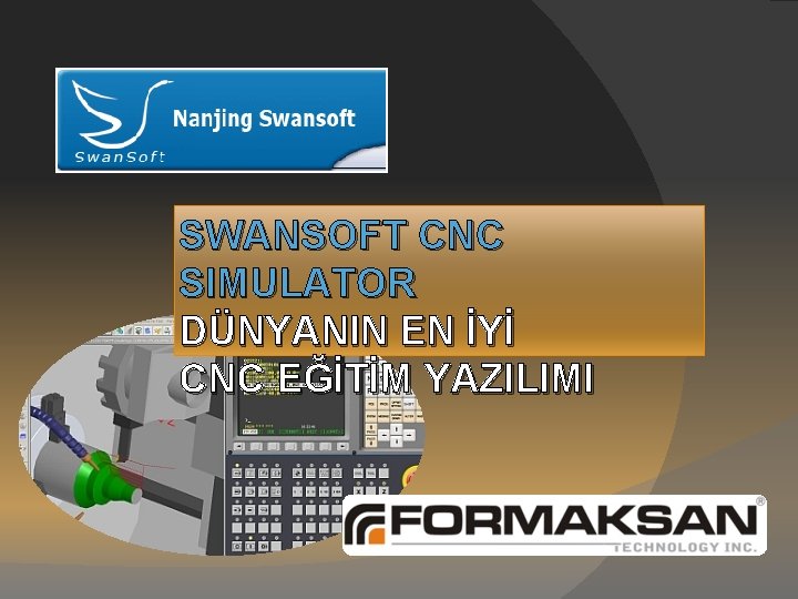 SWANSOFT CNC SIMULATOR DÜNYANIN EN İYİ CNC EĞİTİM YAZILIMI 