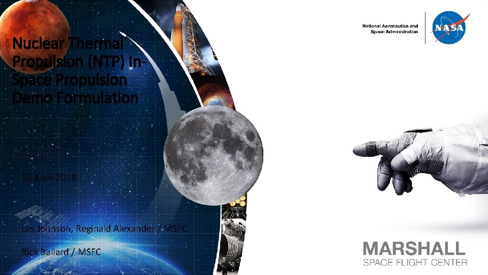 Nuclear Thermal Propulsion (NTP) In. Space Propulsion Demo Formulation 10 April 2019 • •