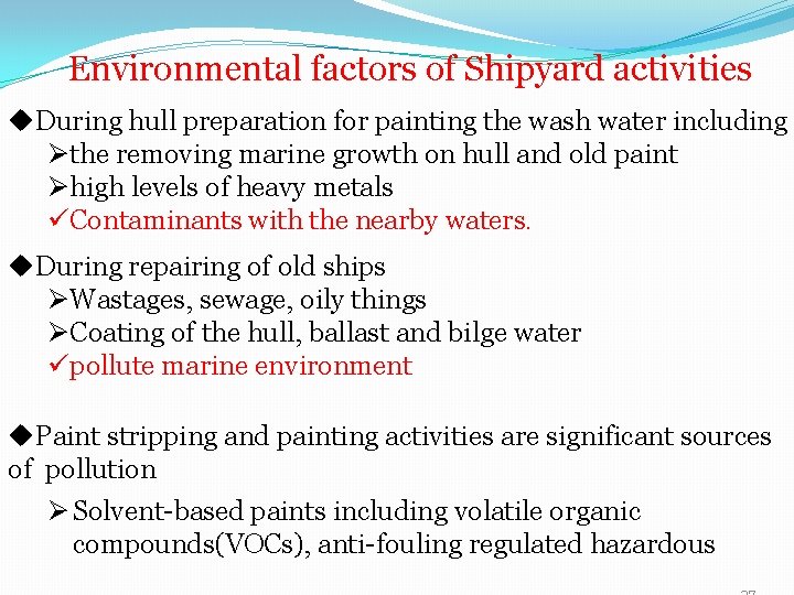 Environmental factors of Shipyard activities u. During hull preparation for painting the wash water