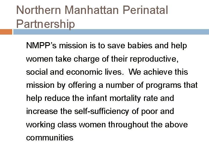 Northern Manhattan Perinatal Partnership NMPP’s mission is to save babies and help women take