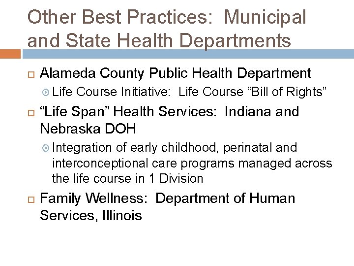 Other Best Practices: Municipal and State Health Departments Alameda County Public Health Department Life