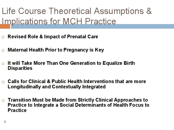 Life Course Theoretical Assumptions & Implications for MCH Practice Revised Role & Impact of