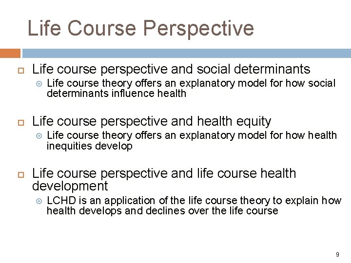 Life Course Perspective Life course perspective and social determinants Life course perspective and health