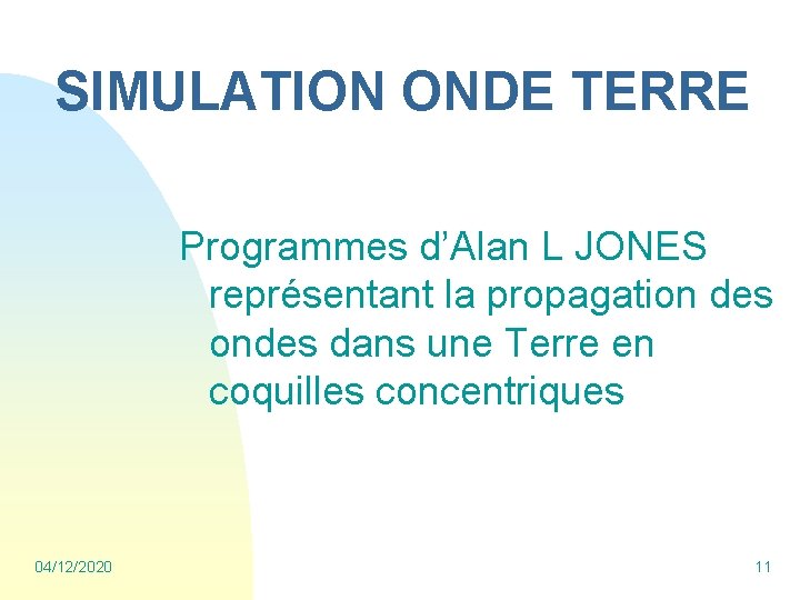 SIMULATION ONDE TERRE Programmes d’Alan L JONES représentant la propagation des ondes dans une