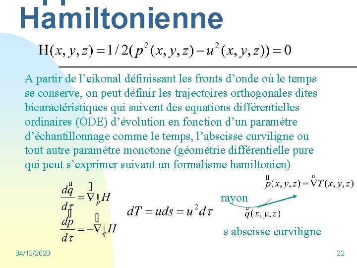 Hamiltonienne A partir de l’eikonal définissant les fronts d’onde où le temps se conserve,