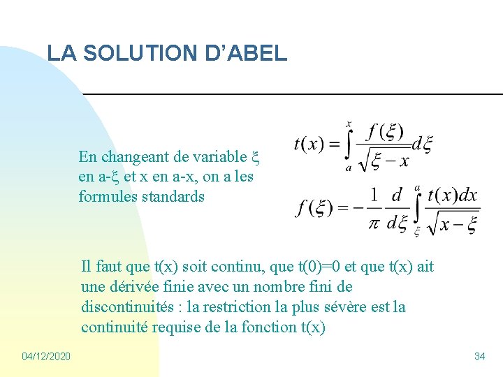 LA SOLUTION D’ABEL En changeant de variable x en a-x et x en a-x,