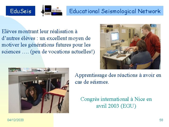 Edu. Seis Educational Seismological Network Elèves montrant leur réalisation à d’autres élèves : un