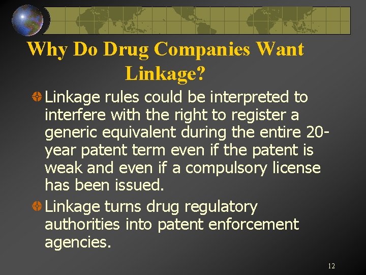 Why Do Drug Companies Want Linkage? Linkage rules could be interpreted to interfere with