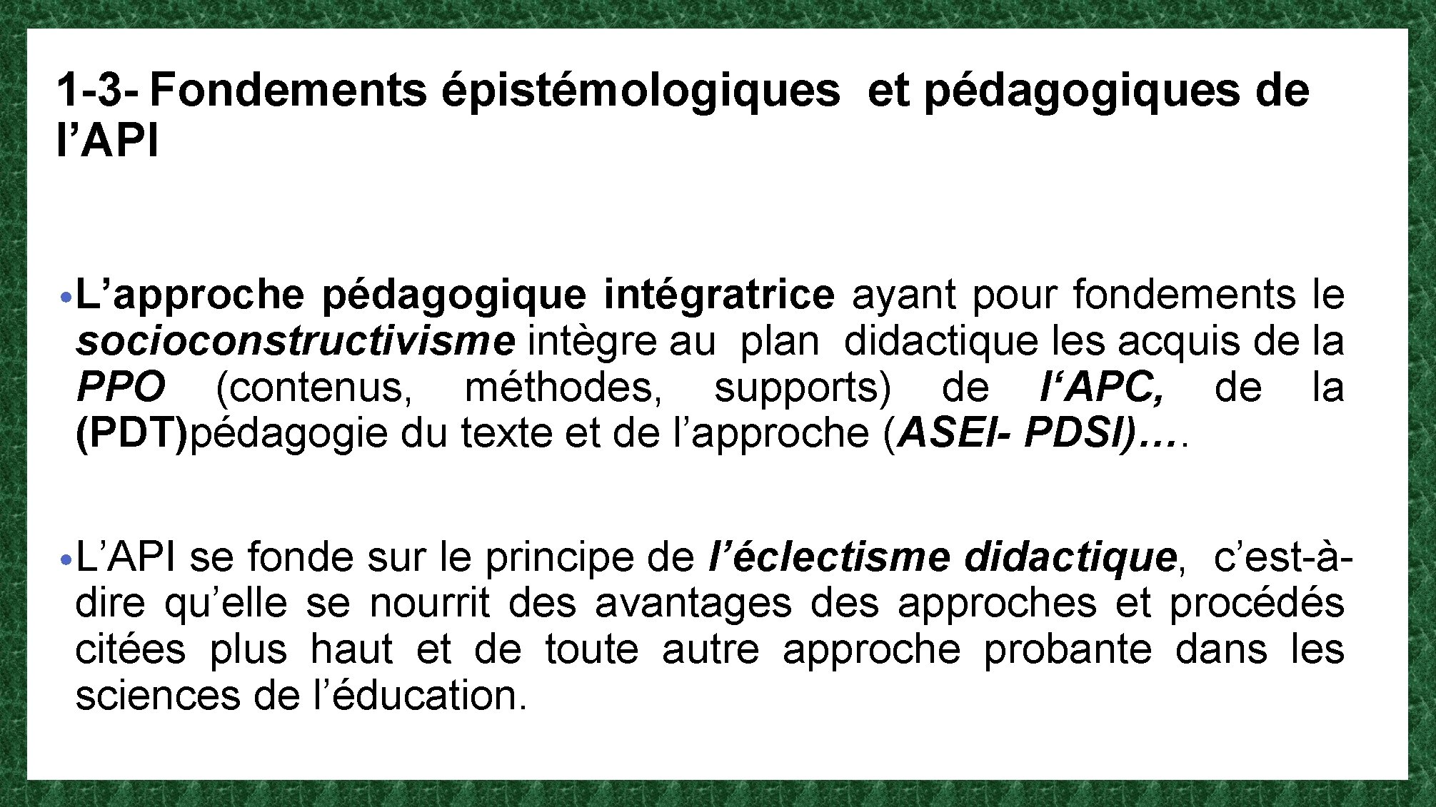 1 -3 - Fondements épistémologiques et pédagogiques de l’API • L’approche pédagogique intégratrice ayant