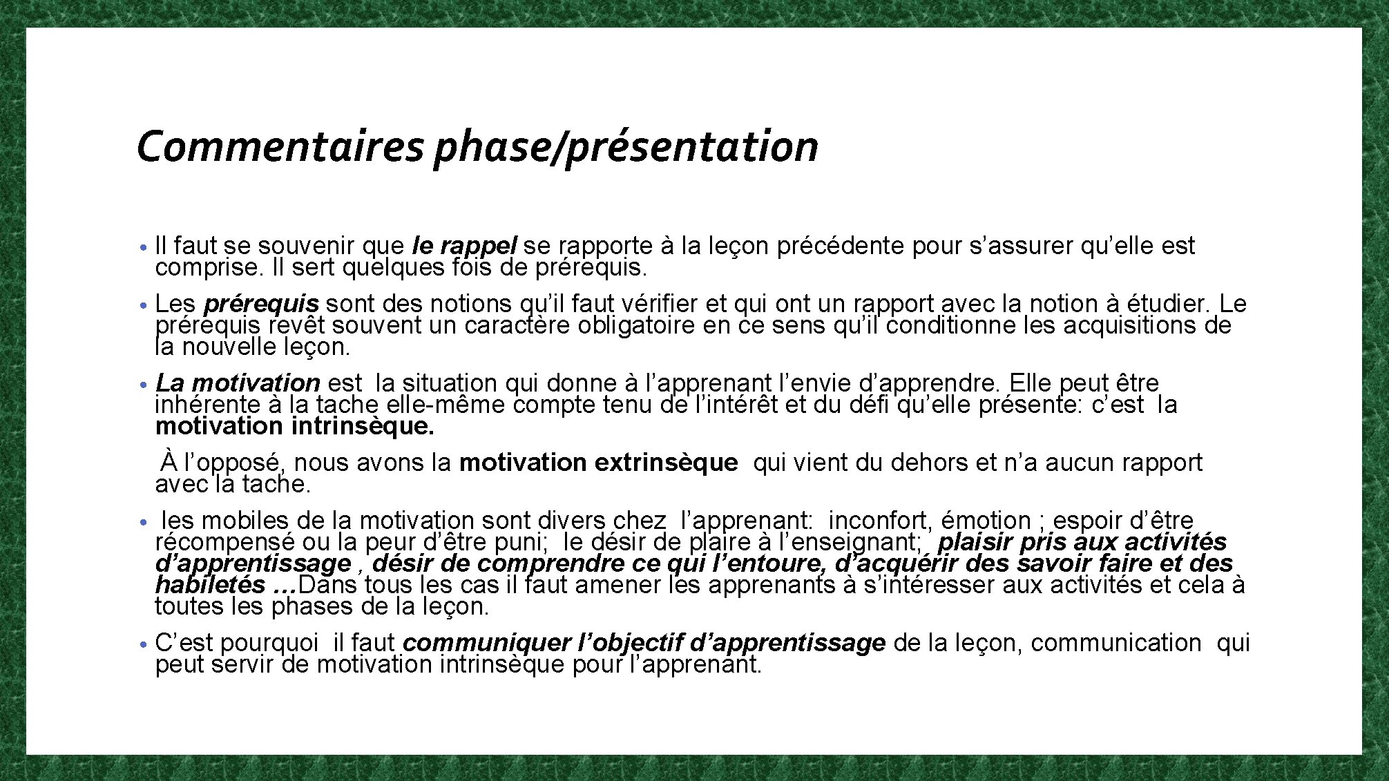 Commentaires phase/présentation Il faut se souvenir que le rappel se rapporte à la leçon