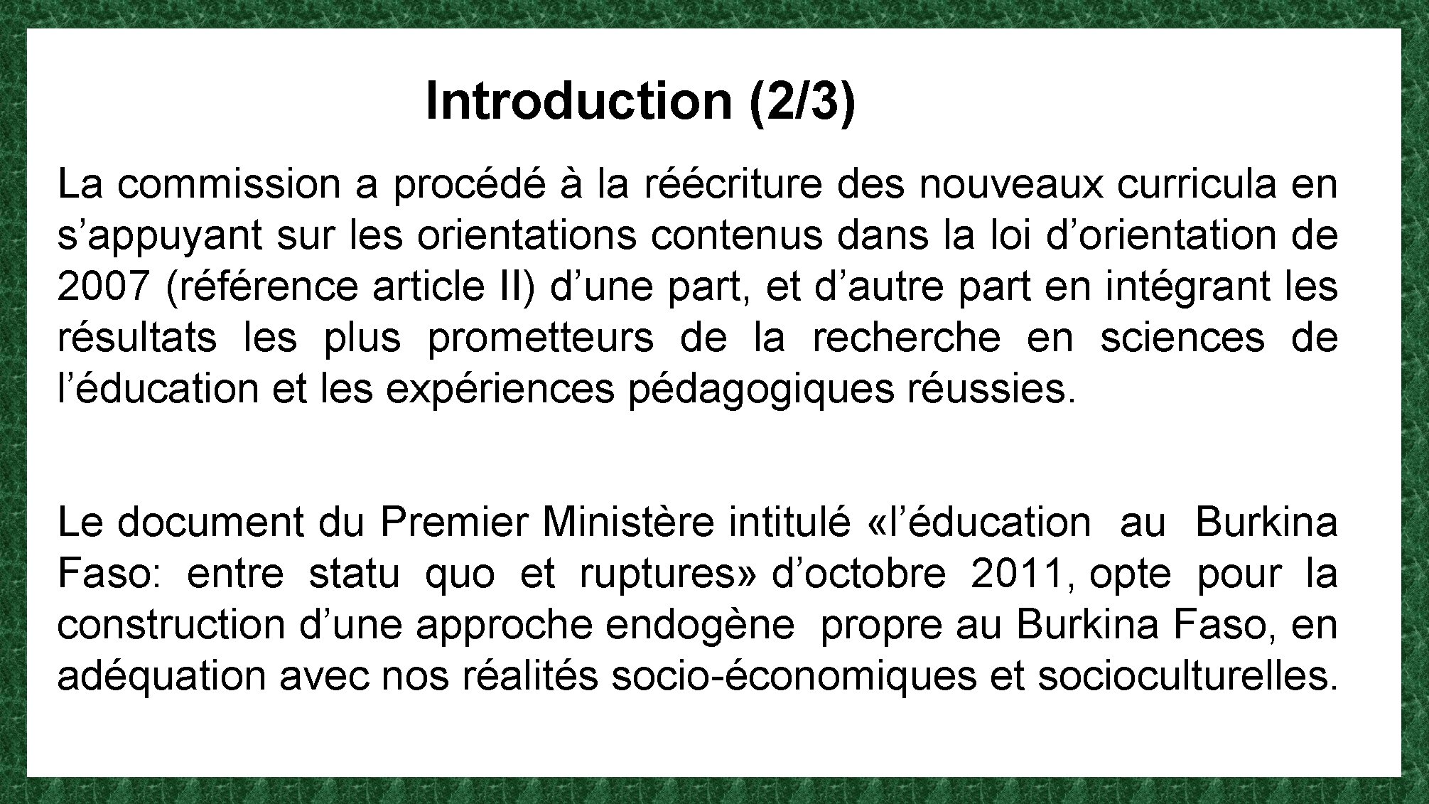 Introduction (2/3) La commission a procédé à la réécriture des nouveaux curricula en s’appuyant