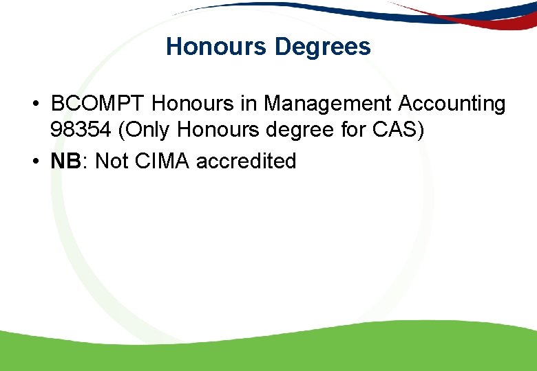 Honours Degrees • BCOMPT Honours in Management Accounting 98354 (Only Honours degree for CAS)