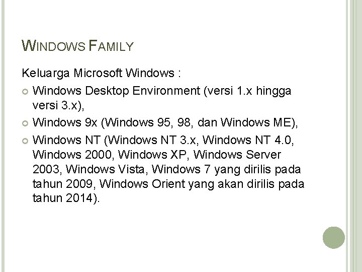 WINDOWS FAMILY Keluarga Microsoft Windows : Windows Desktop Environment (versi 1. x hingga versi
