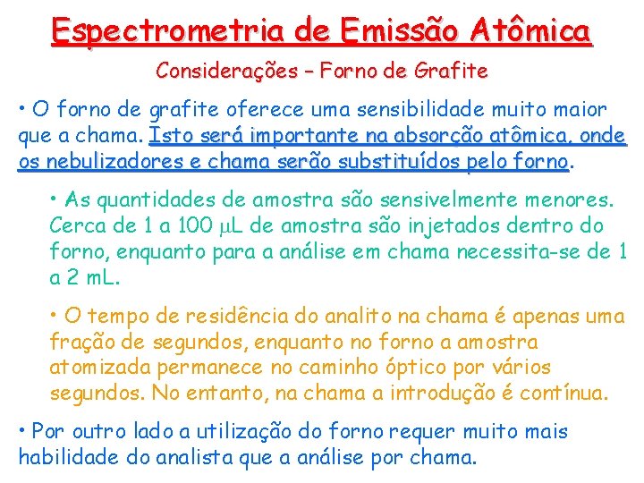 Espectrometria de Emissão Atômica Considerações – Forno de Grafite • O forno de grafite