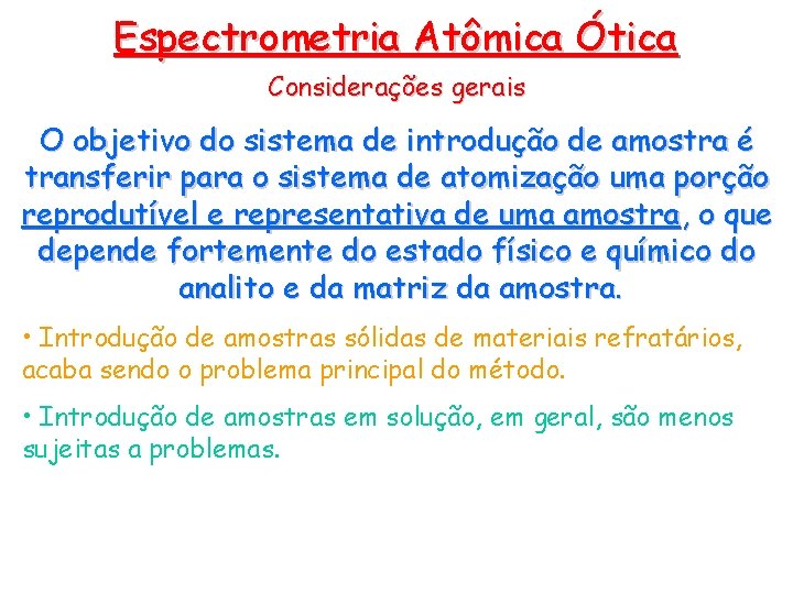 Espectrometria Atômica Ótica Considerações gerais O objetivo do sistema de introdução de amostra é