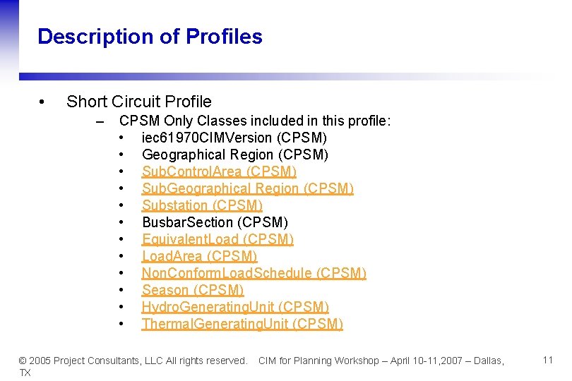 Description of Profiles • Short Circuit Profile – CPSM Only Classes included in this