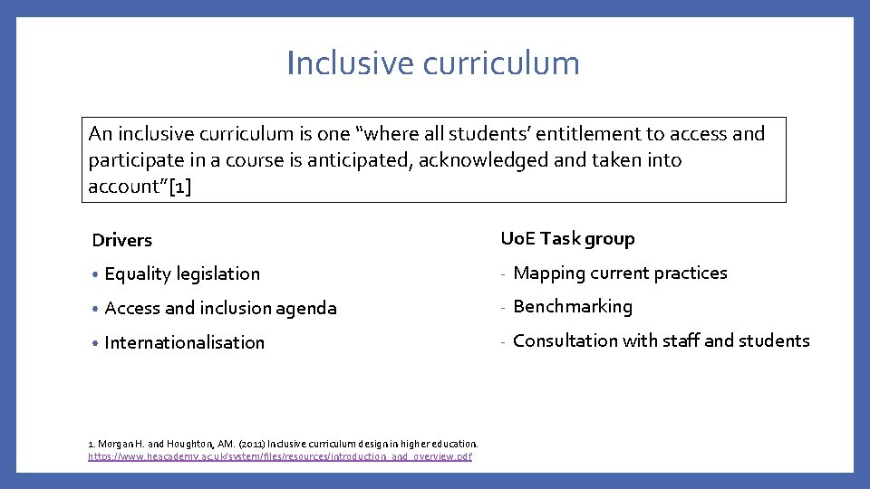 Inclusive curriculum An inclusive curriculum is one “where all students’ entitlement to access and