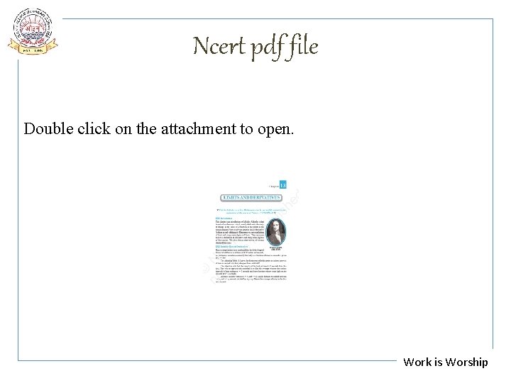 Ncert pdf file Double click on the attachment to open. Work is Worship 