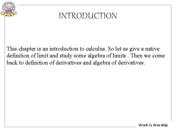 INTRODUCTION This chapter is an introduction to calculus. So let us give a native