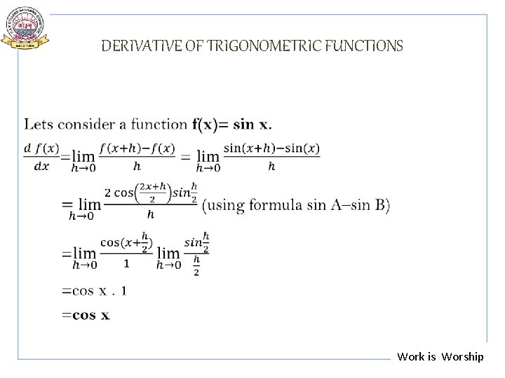  • DERIVATIVE OF TRIGONOMETRIC FUNCTIONS Work is Worship 