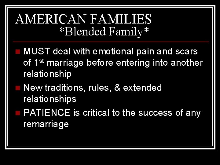 AMERICAN FAMILIES *Blended Family* MUST deal with emotional pain and scars of 1 st