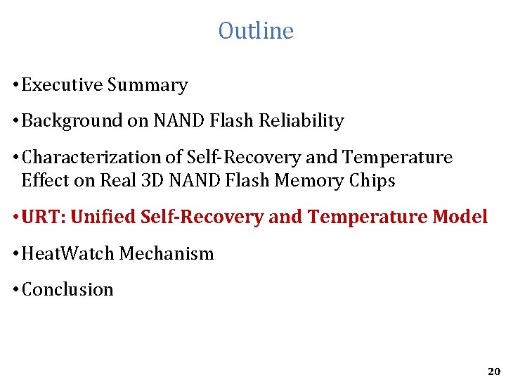 Outline • Executive Summary • Background on NAND Flash Reliability • Characterization of Self-Recovery Outline • Executive Summary • Background on NAND Flash Reliability • Characterization of Self-Recovery