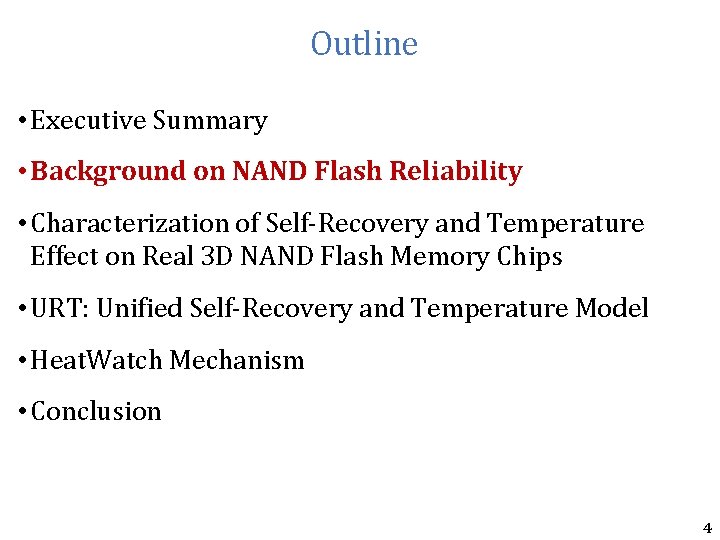 Outline • Executive Summary • Background on NAND Flash Reliability • Characterization of Self-Recovery Outline • Executive Summary • Background on NAND Flash Reliability • Characterization of Self-Recovery