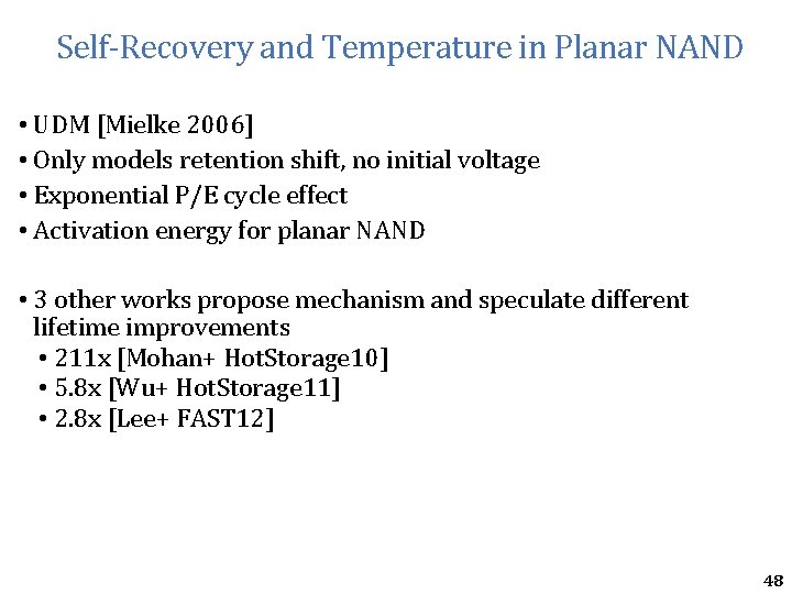 Self-Recovery and Temperature in Planar NAND • UDM [Mielke 2006] • Only models retention