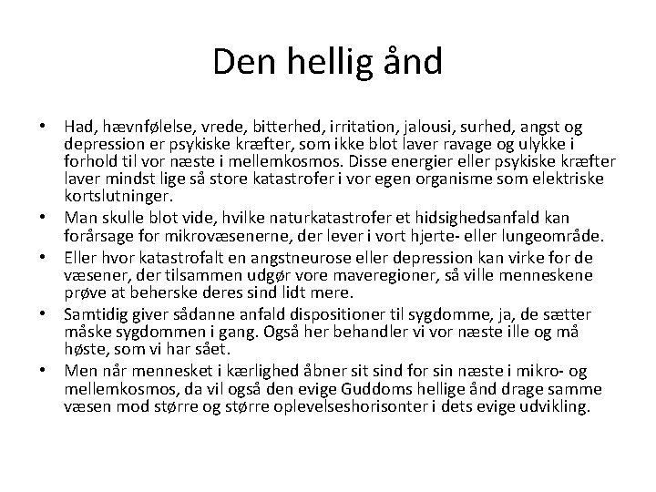 Den hellig ånd • Had, hævnfølelse, vrede, bitterhed, irritation, jalousi, surhed, angst og depression