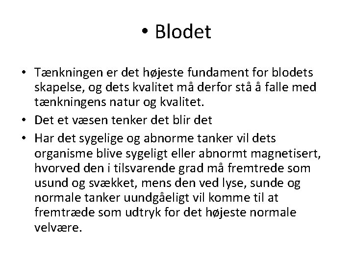  • Blodet • Tænkningen er det højeste fundament for blodets skapelse, og dets