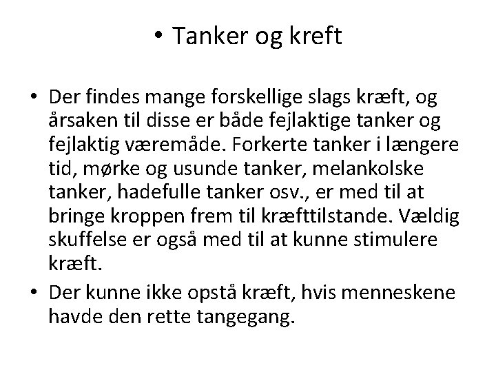  • Tanker og kreft • Der findes mange forskellige slags kræft, og årsaken