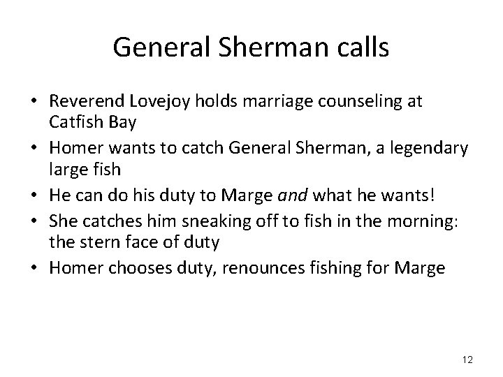 General Sherman calls • Reverend Lovejoy holds marriage counseling at Catfish Bay • Homer