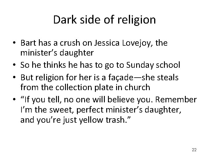 Dark side of religion • Bart has a crush on Jessica Lovejoy, the minister’s