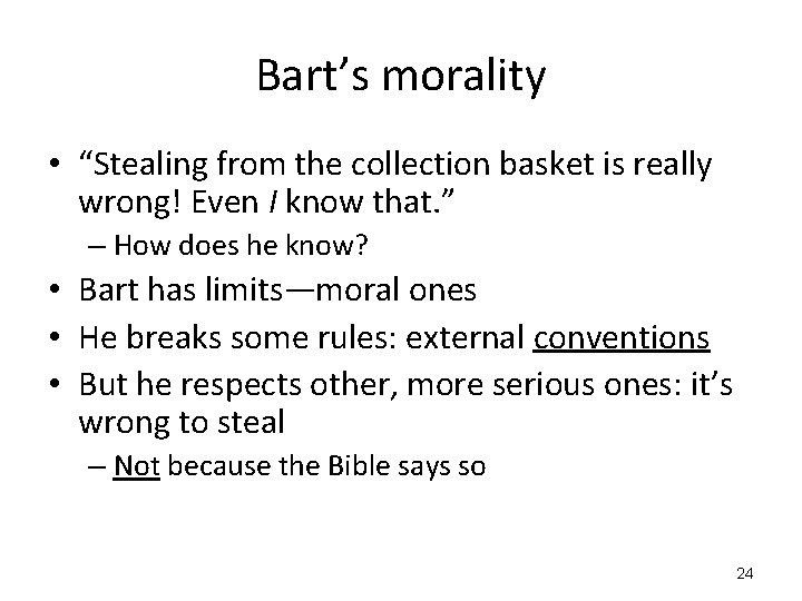 Bart’s morality • “Stealing from the collection basket is really wrong! Even I know