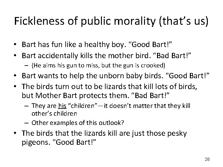 Fickleness of public morality (that’s us) • Bart has fun like a healthy boy.