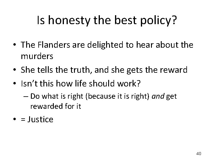 Is honesty the best policy? • The Flanders are delighted to hear about the