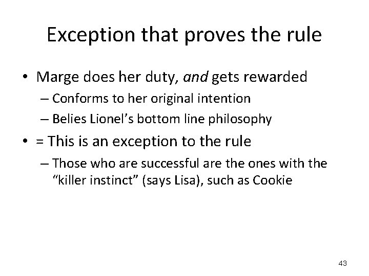 Exception that proves the rule • Marge does her duty, and gets rewarded –