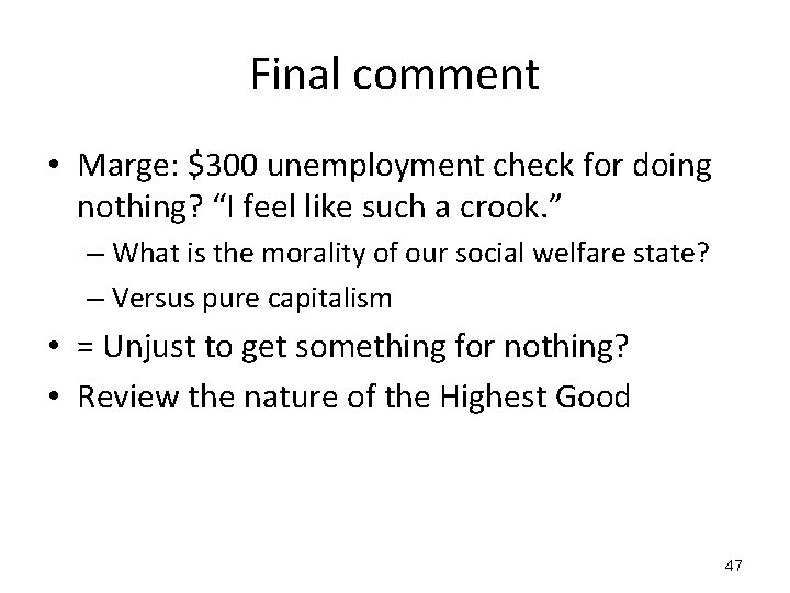 Final comment • Marge: $300 unemployment check for doing nothing? “I feel like such