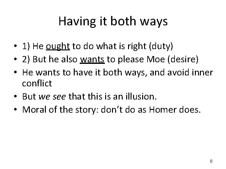 Having it both ways • 1) He ought to do what is right (duty)