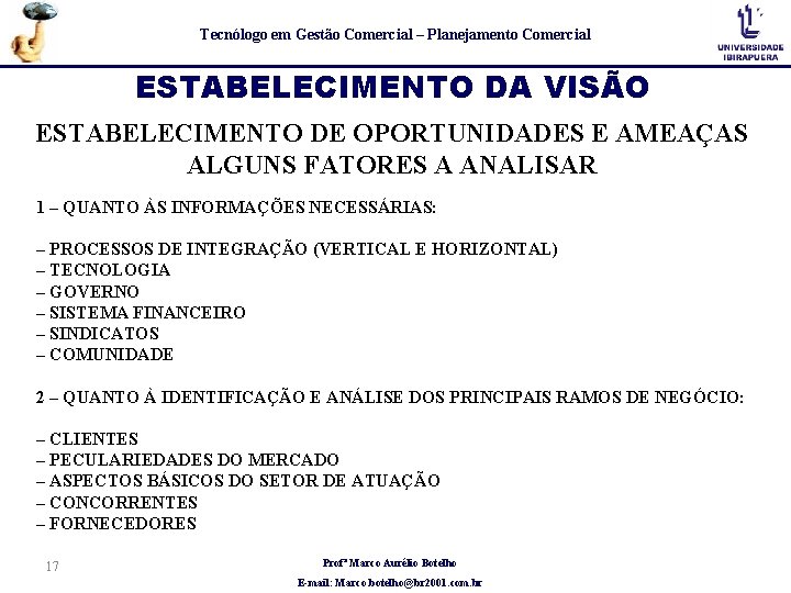 Tecnólogo em Gestão Comercial – Planejamento Comercial ESTABELECIMENTO DA VISÃO ESTABELECIMENTO DE OPORTUNIDADES E