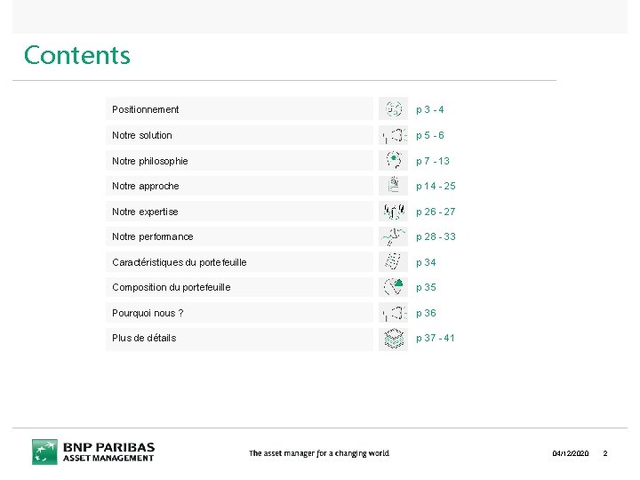 Contents Positionnement p 3 - 4 Notre solution p 5 - 6 Notre philosophie