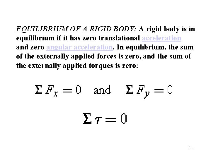 EQUILIBRIUM OF A RIGID BODY: A rigid body is in equilibrium if it has EQUILIBRIUM OF A RIGID BODY: A rigid body is in equilibrium if it has