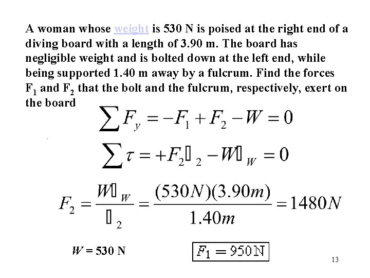 A woman whose weight is 530 N is poised at the right end of