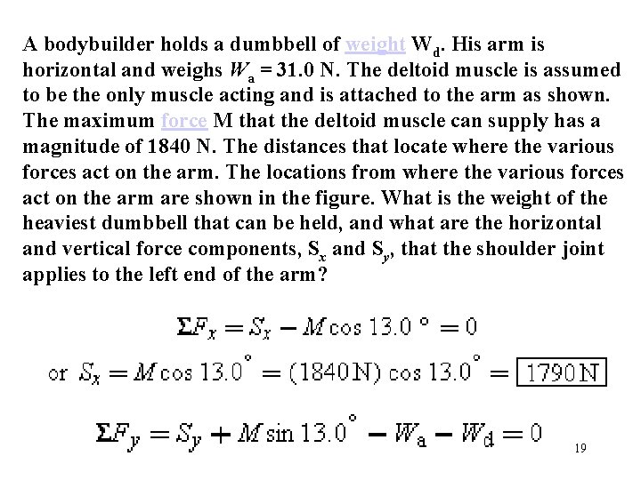 A bodybuilder holds a dumbbell of weight Wd. His arm is horizontal and weighs A bodybuilder holds a dumbbell of weight Wd. His arm is horizontal and weighs