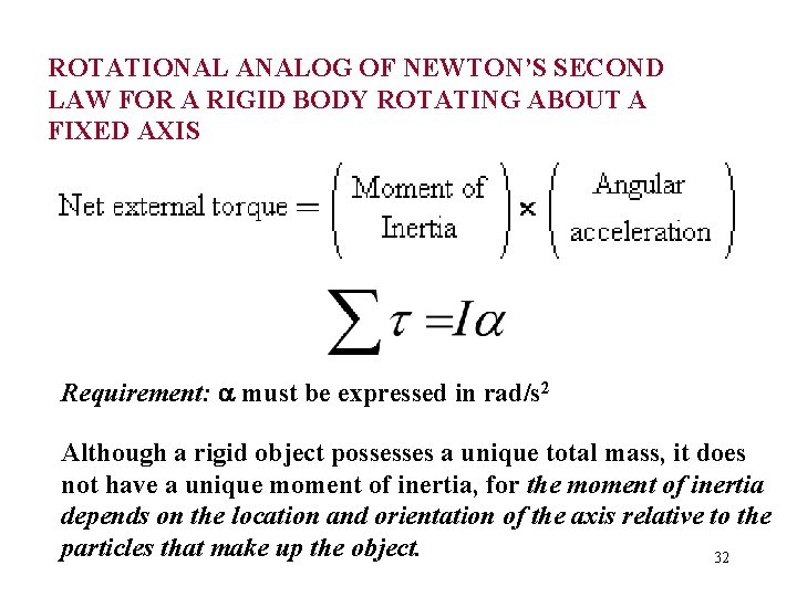 ROTATIONAL ANALOG OF NEWTON’S SECOND LAW FOR A RIGID BODY ROTATING ABOUT A FIXED ROTATIONAL ANALOG OF NEWTON’S SECOND LAW FOR A RIGID BODY ROTATING ABOUT A FIXED