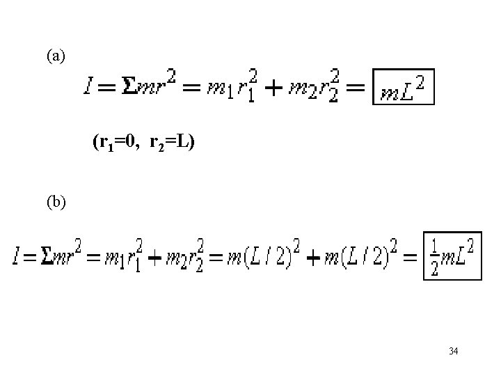 (a) (r 1=0, r 2=L) (b) 34 