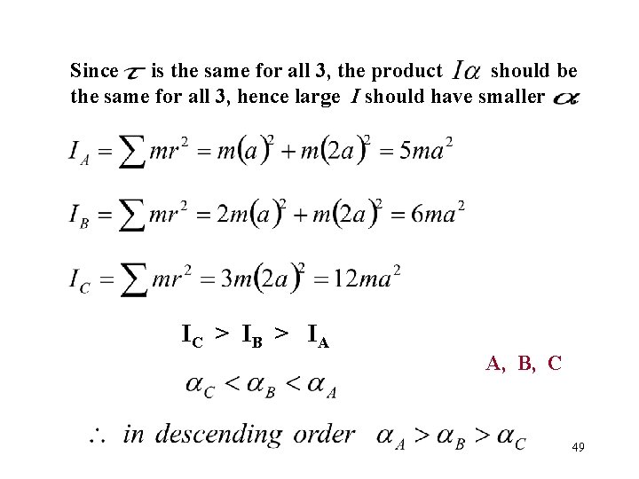 Since is the same for all 3, the product should be the same for Since is the same for all 3, the product should be the same for