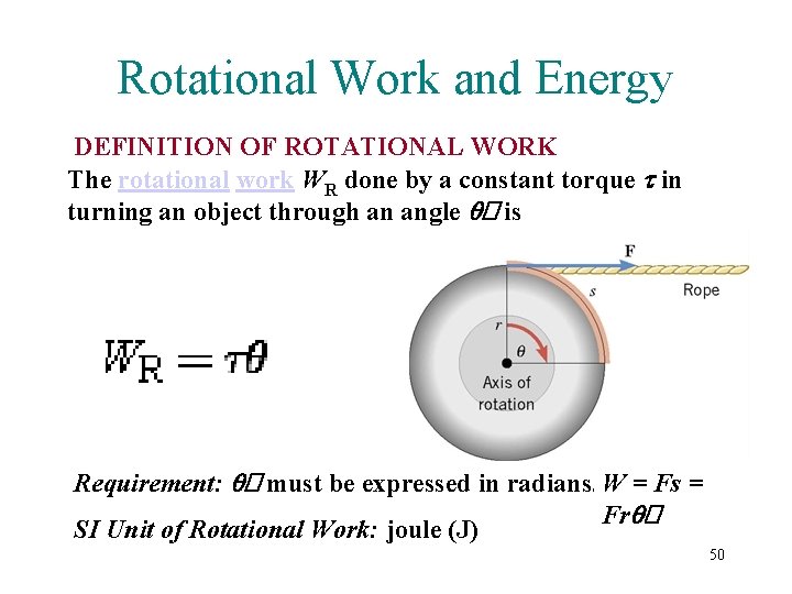 Rotational Work and Energy DEFINITION OF ROTATIONAL WORK The rotational work WR done by Rotational Work and Energy DEFINITION OF ROTATIONAL WORK The rotational work WR done by