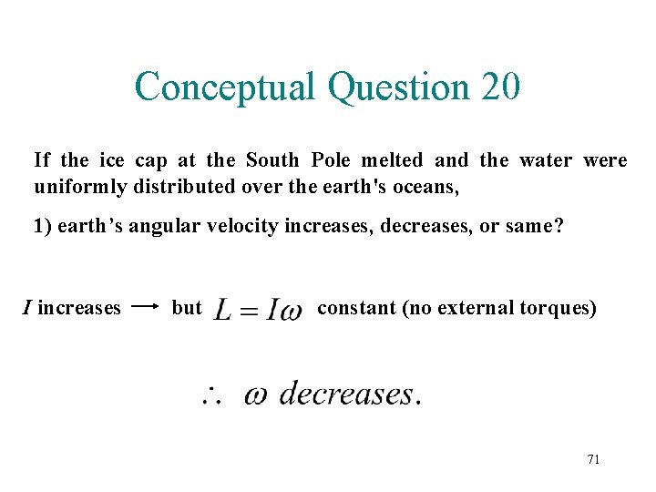 Conceptual Question 20 If the ice cap at the South Pole melted and the