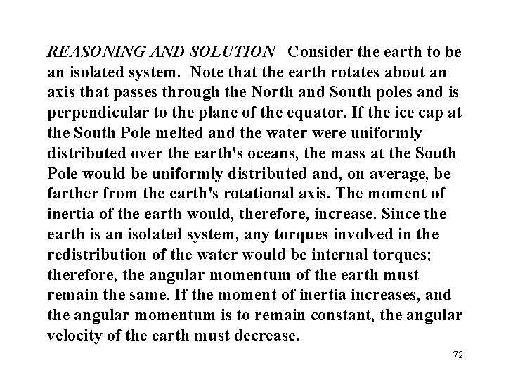 REASONING AND SOLUTION Consider the earth to be an isolated system. Note that the REASONING AND SOLUTION Consider the earth to be an isolated system. Note that the